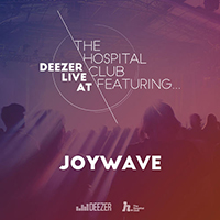 Joywave - Deezer Live At The Hospital Club Featuring... (Live)