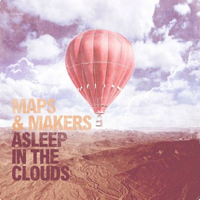 Maps & Makers - Asleep In The Clouds