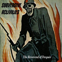 Reverend Of Despair - Subversive Activities