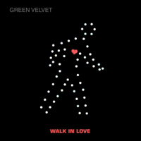 Green Velvet - Walk In Love