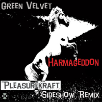 Green Velvet - Harmageddon (Pleasurekraft Remix)