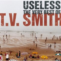 T.V. Smith - Useless, The Very best of T.V. Smith