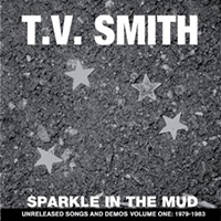 T.V. Smith - Sparkle In The Mud (Unreleased Songs and Demos, Volume One: 1979-1983)