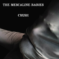 Mescaline Babies - Crush