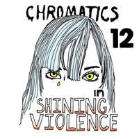 Chromatics - In Shining Violence