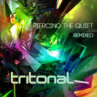 Tritonal - Piercing The Quiet: Remixed (CD 1: The Remixes)
