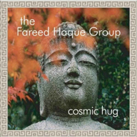 Fareed Haque - Cosmic Hug