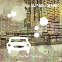 Giardini Di Miro - The Soft Touch