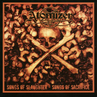 Atomizer - Songs Of Slaughter-Songs Of Sacrifice