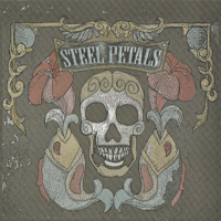 Steel Petals - Steel Petals