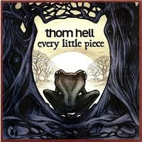 Thom Hell - Every Little Piece