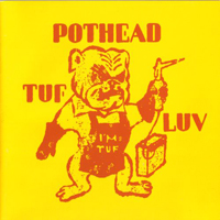 Pothead - Tuf Luv