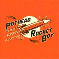 Pothead - Rocket Boy