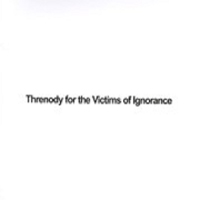 Sutcliffe Jügend - Threnody For The Victims Of Ignorance
