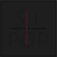 Sutcliffe Jügend - Pursuit Of Pleasure