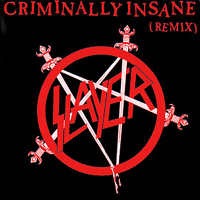 Slayer - Criminally Insane  (Remix Single)