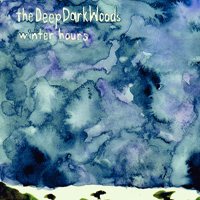 Deep Dark Woods - Winter Hours
