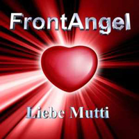 FrontAngel - Liebe Mutti (Single)