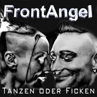 FrontAngel - Tanzen Oder Ficken (Single)