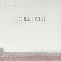 I Call Fives - Someone That's Not You (EP)