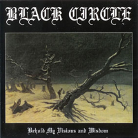 Black Circle - Behold My Visions And Wisdom