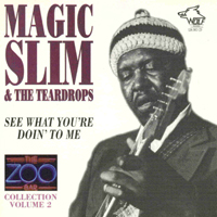 Magic Slim - Zoo Bar Collection, vol. 2: See What You're Doin' To Me (1979-89)