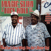 Magic Slim - Chicago Blues Session, Vol. 10: You Can't Lose What You Ain't Never Had
