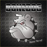 Bonedog - Blame The Cat