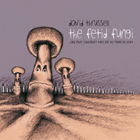 David Thrussell - The Fetid Fungi