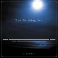 At All Times - The Writhing Sea