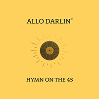 Allo Darlin' - Hymn On The 45 (Single)