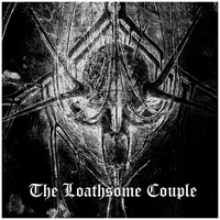 Loathsome Couple - The Loathsome Couple