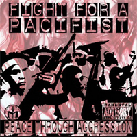 Fight For A Pacifist - Peace Through Aggression