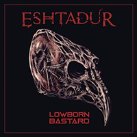 Eshtadur - Lowborn Bastard (feat. Richie Brown) (Single)