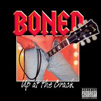 Boned - Up At The Crack