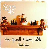 Scars On 45 - Have Yourself A Merry Little Christmas (Single)