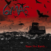 6Mas - Rape The Earth... (LP)