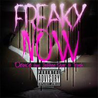 Deuce (USA, CA) - Freaky Now (Single)