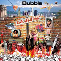 Bubble (USA) - Rock N Roll Hell