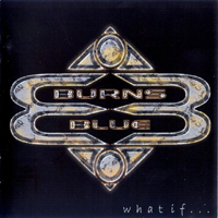 Burns Blue - What If...