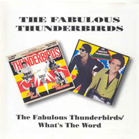 Fabulous Thunderbirds - What's The Word