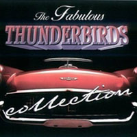 Fabulous Thunderbirds - Collection