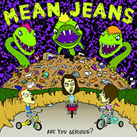 Mean Jeans - Are You Serious?