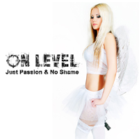 On Level - Just Passion &  No Shame