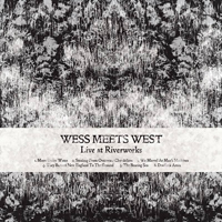 Wess Meets West - Live At Riverworks