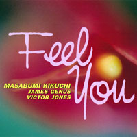 Masabumi Kikuchi - Masabumi Kikuchi Trio - Feel You (Remastered 2015)