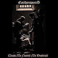 Earthenwomb - Quod Me Nutrit Me Destruit