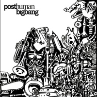PostHumanBigBang - Posthumanbigbang