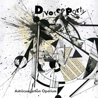 Divorce Party - Astrocongertion Oporium