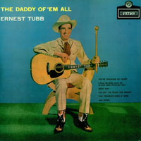 Ernest Tubb - The Daddy Of 'em All